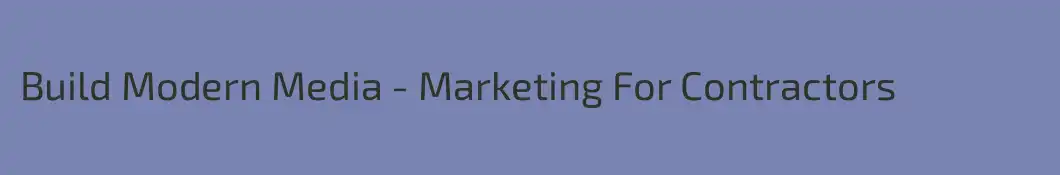 Build Modern Media - Marketing For Contractors